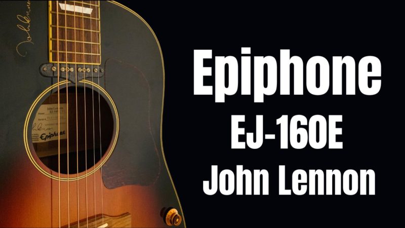 Epiphone John Lennon EJ-160E(ジョン・レノン)をレビュー | アコギ